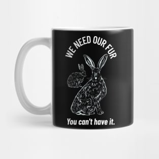 We Need Our Fur Mug